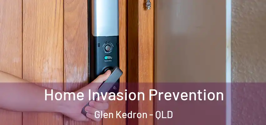  Home Invasion Prevention Glen Kedron - QLD