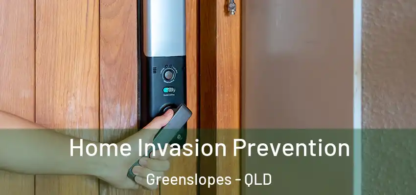  Home Invasion Prevention Greenslopes - QLD