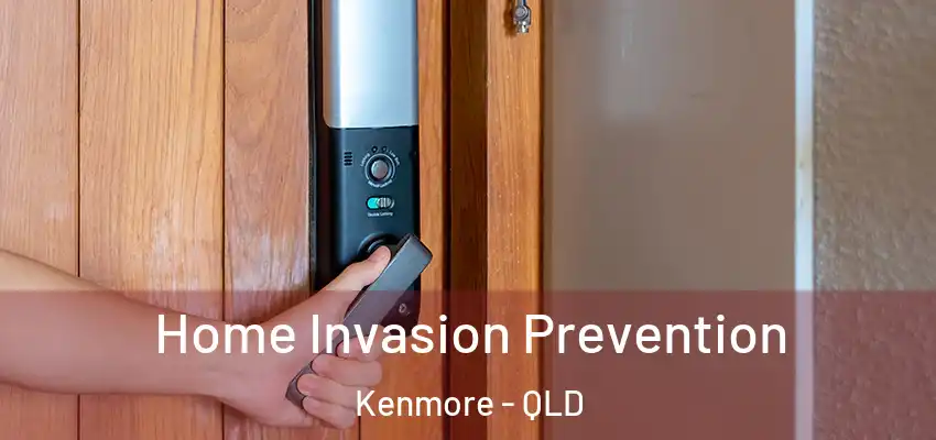  Home Invasion Prevention Kenmore - QLD