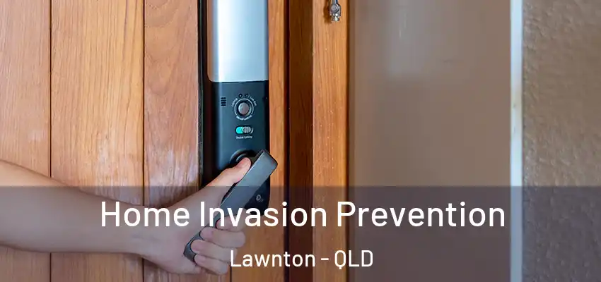  Home Invasion Prevention Lawnton - QLD