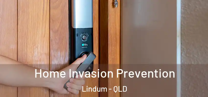 Home Invasion Prevention Lindum - QLD