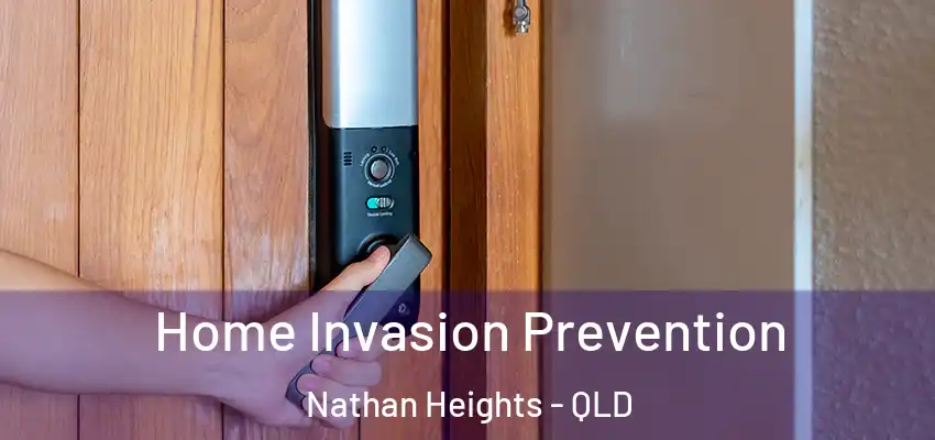  Home Invasion Prevention Nathan Heights - QLD
