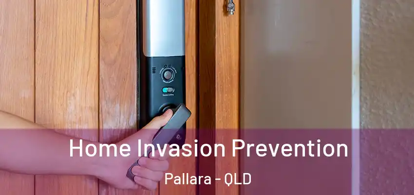  Home Invasion Prevention Pallara - QLD