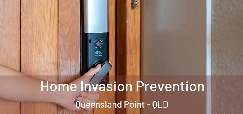  Home Invasion Prevention Queensland Point - QLD