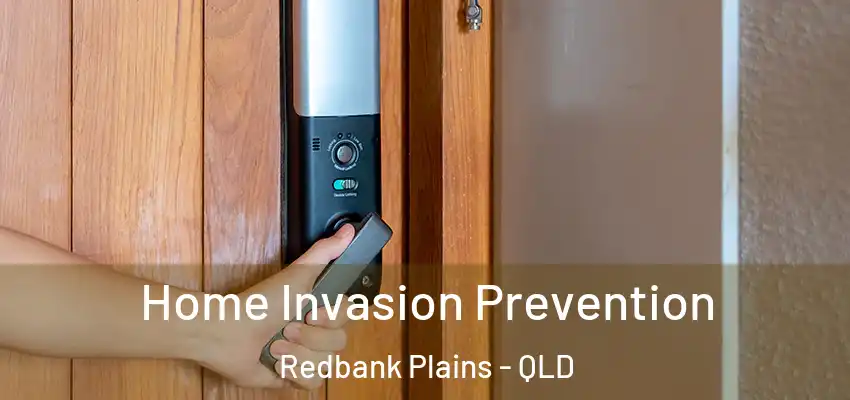Home Invasion Prevention Redbank Plains - QLD