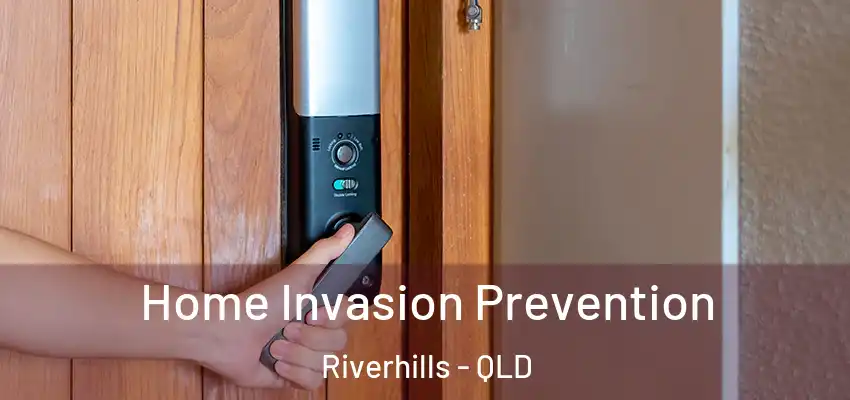  Home Invasion Prevention Riverhills - QLD