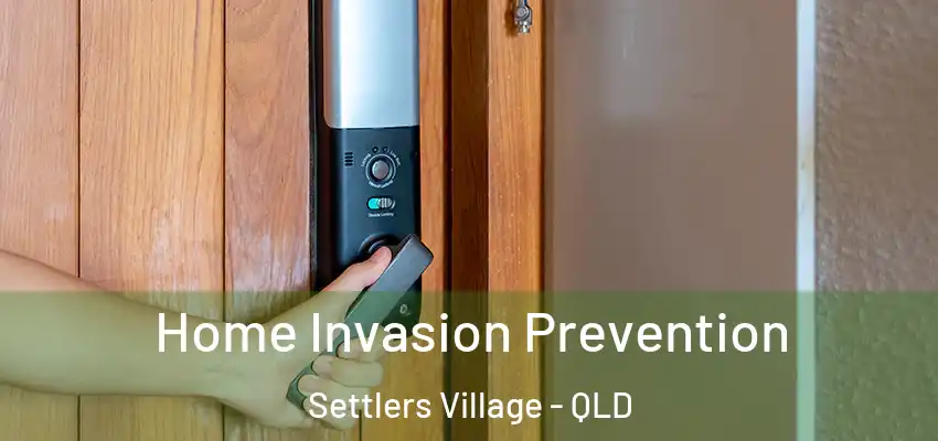  Home Invasion Prevention Settlers Village - QLD