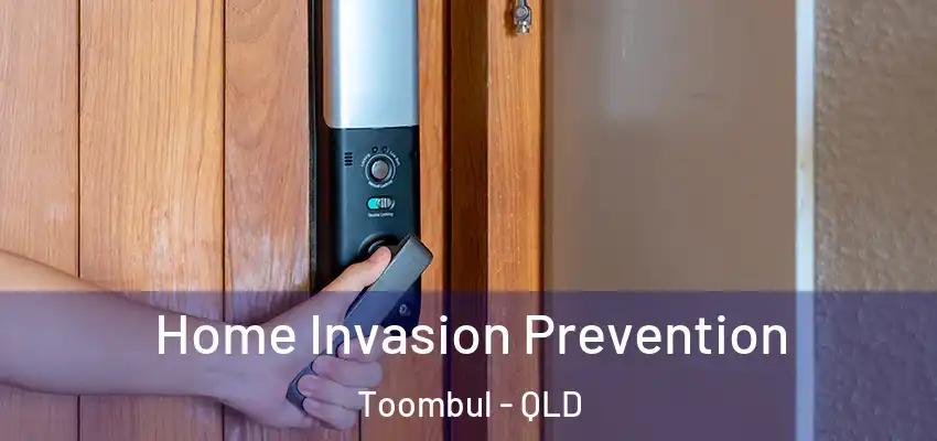  Home Invasion Prevention Toombul - QLD