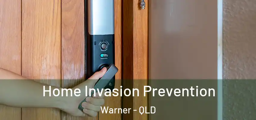  Home Invasion Prevention Warner - QLD
