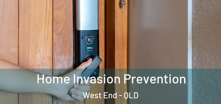  Home Invasion Prevention West End - QLD