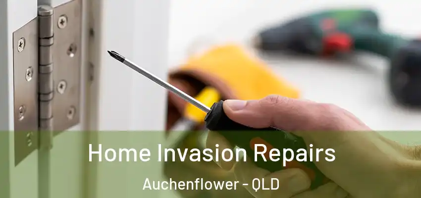 Home Invasion Repairs Auchenflower - QLD