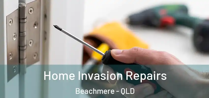  Home Invasion Repairs Beachmere - QLD