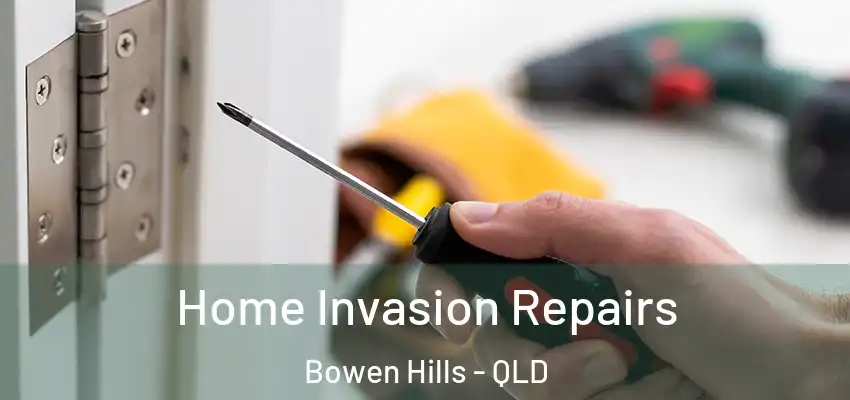  Home Invasion Repairs Bowen Hills - QLD
