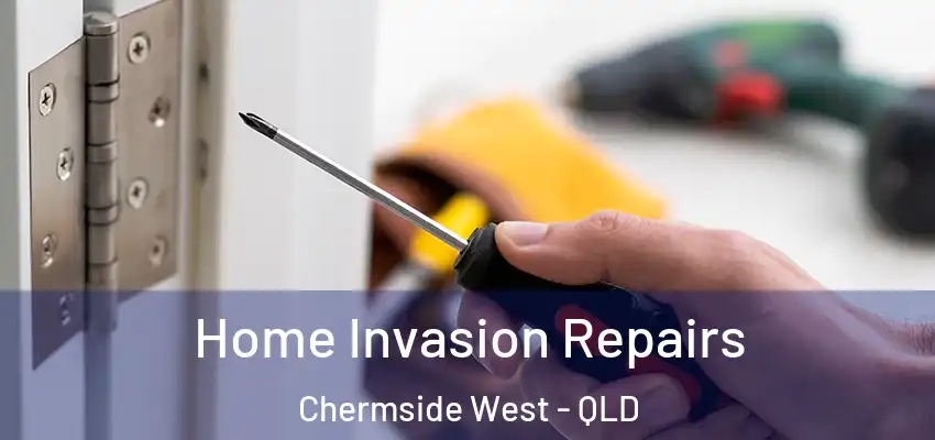  Home Invasion Repairs Chermside West - QLD
