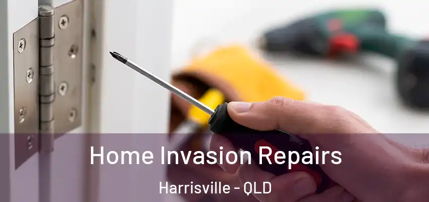  Home Invasion Repairs Harrisville - QLD