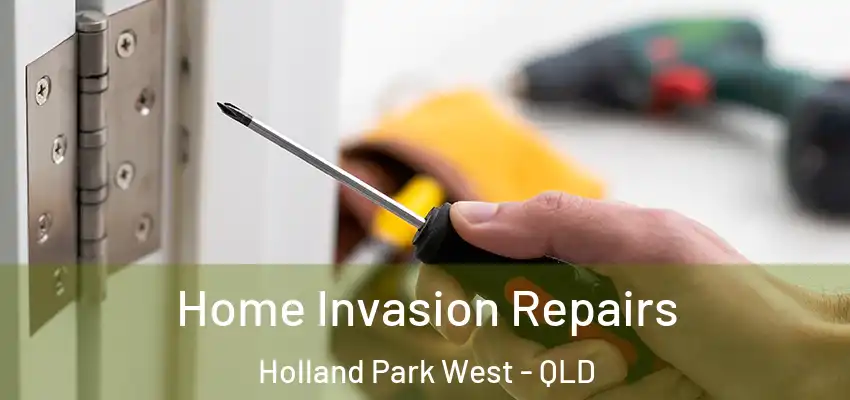 Home Invasion Repairs Holland Park West - QLD