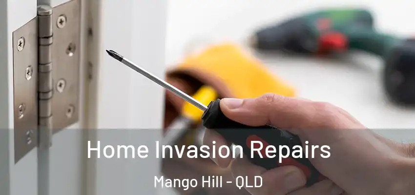 Home Invasion Repairs Mango Hill - QLD