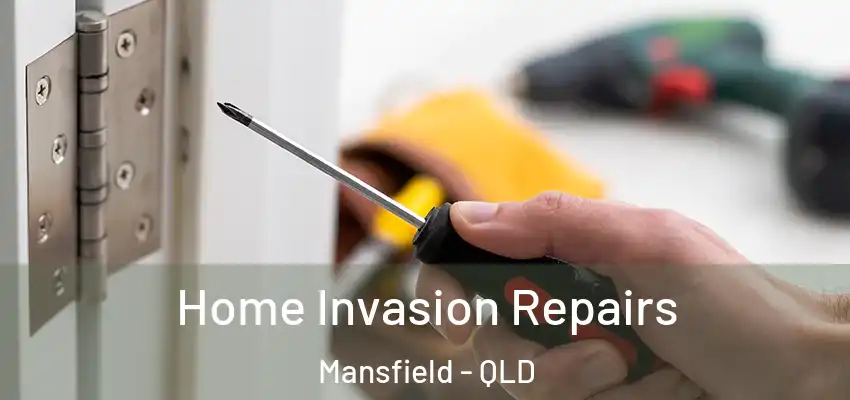 Home Invasion Repairs Mansfield - QLD