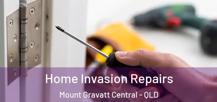 Home Invasion Repairs Mount Gravatt Central - QLD
