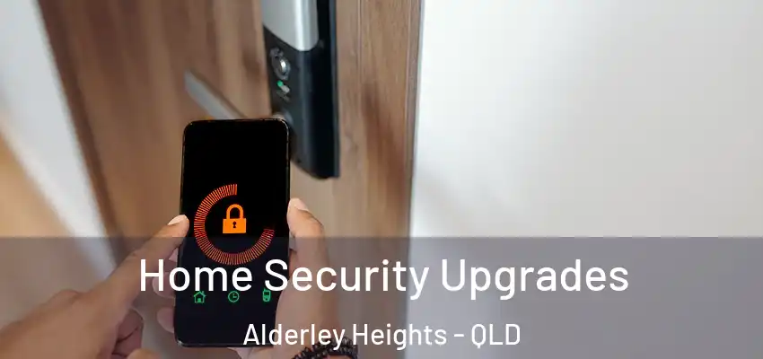 Home Security Upgrades Alderley Heights - QLD