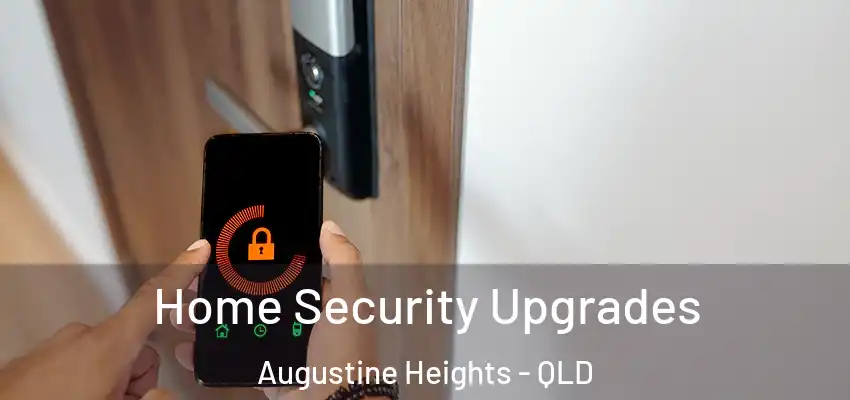 Home Security Upgrades Augustine Heights - QLD
