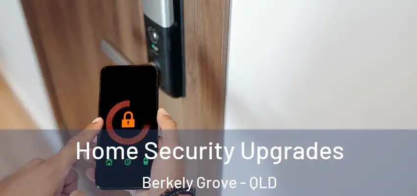  Home Security Upgrades Berkely Grove - QLD