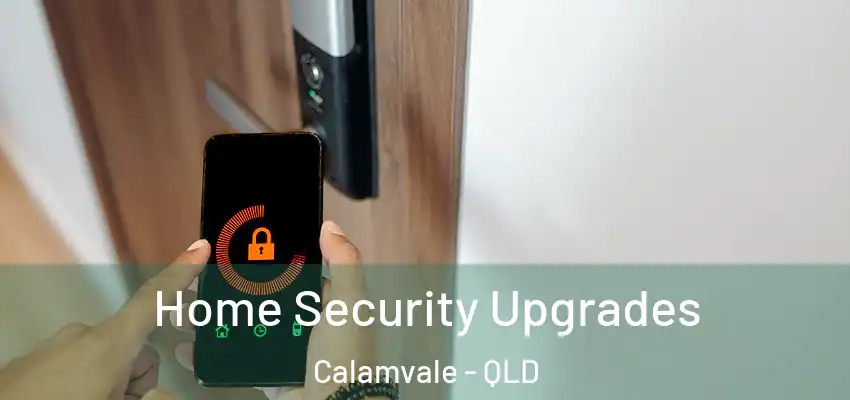 Home Security Upgrades Calamvale - QLD