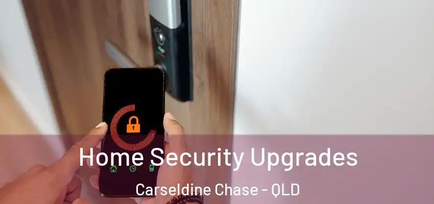  Home Security Upgrades Carseldine Chase - QLD