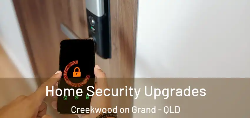 Home Security Upgrades Creekwood on Grand - QLD