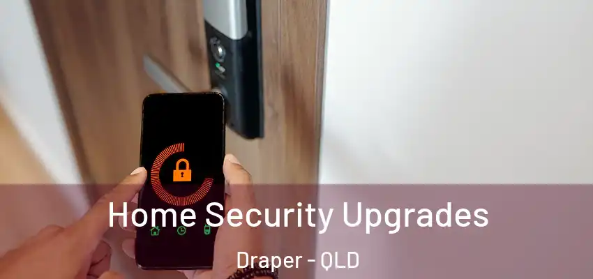  Home Security Upgrades Draper - QLD