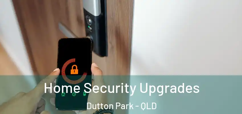  Home Security Upgrades Dutton Park - QLD