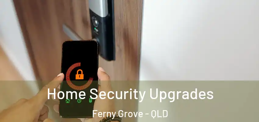  Home Security Upgrades Ferny Grove - QLD