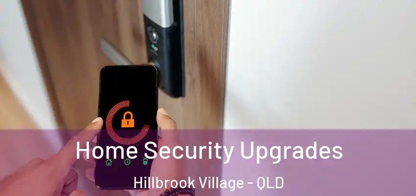 Home Security Upgrades Hillbrook Village - QLD
