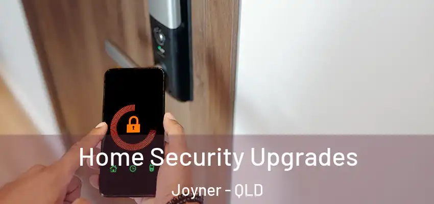  Home Security Upgrades Joyner - QLD