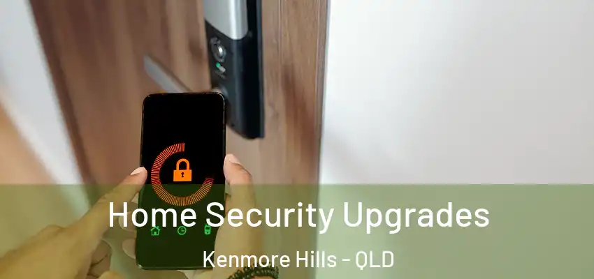 Home Security Upgrades Kenmore Hills - QLD
