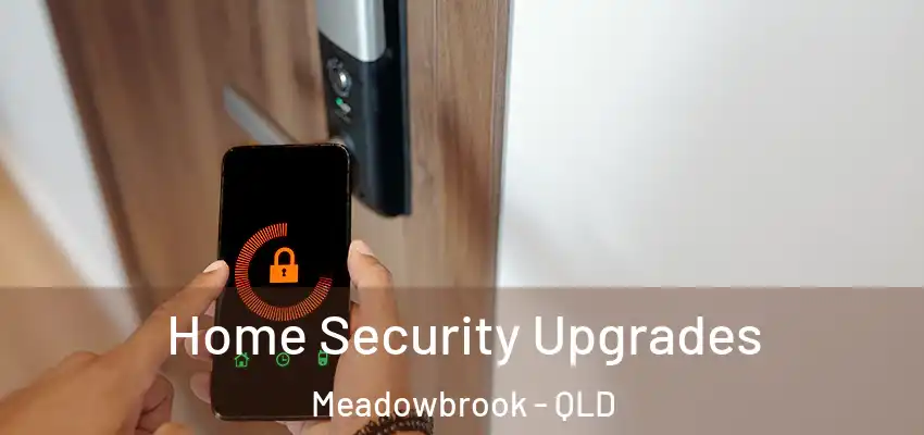  Home Security Upgrades Meadowbrook - QLD