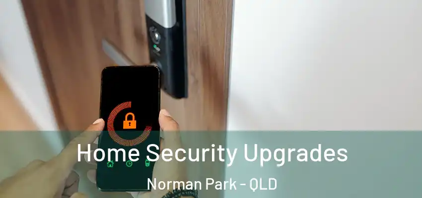  Home Security Upgrades Norman Park - QLD