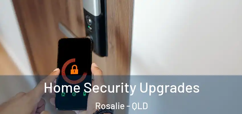 Home Security Upgrades Rosalie - QLD