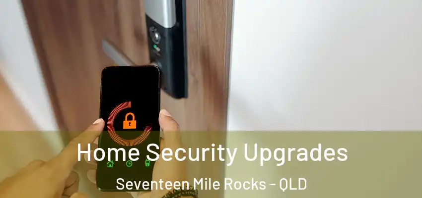 Home Security Upgrades Seventeen Mile Rocks - QLD