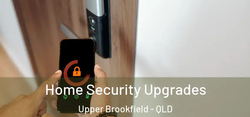 Home Security Upgrades Upper Brookfield - QLD