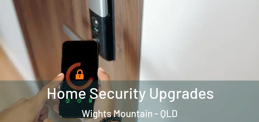  Home Security Upgrades Wights Mountain - QLD