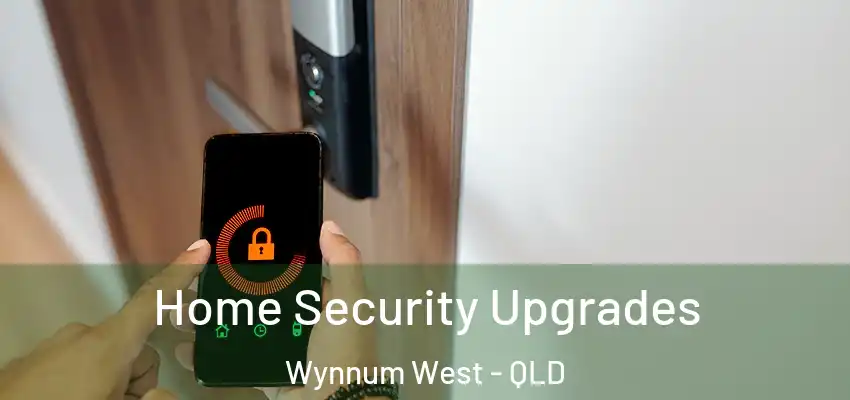 Home Security Upgrades Wynnum West - QLD