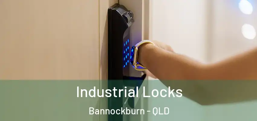 Industrial Locks Bannockburn - QLD