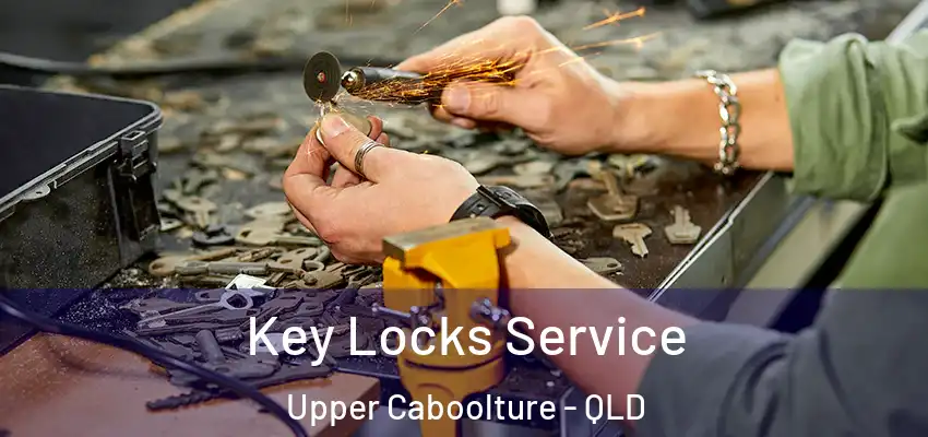 Key Locks Service Upper Caboolture - QLD