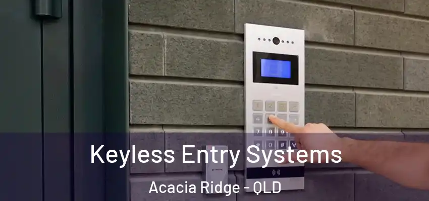  Keyless Entry Systems Acacia Ridge - QLD