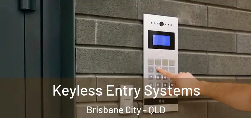  Keyless Entry Systems Brisbane City - QLD