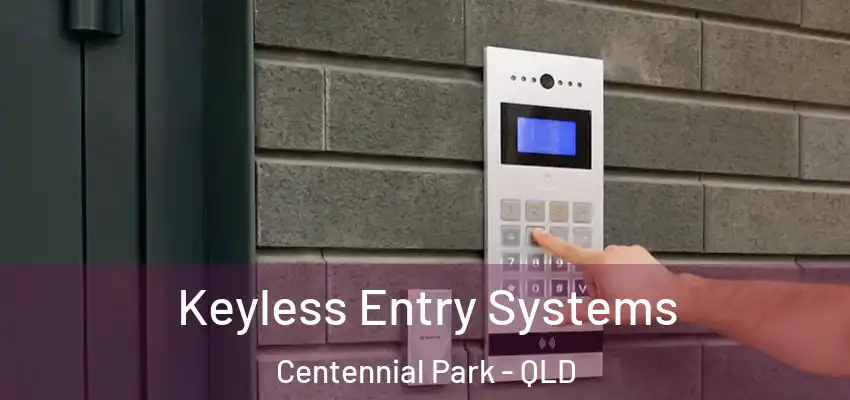  Keyless Entry Systems Centennial Park - QLD