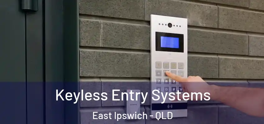  Keyless Entry Systems East Ipswich - QLD