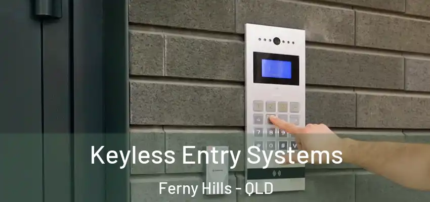  Keyless Entry Systems Ferny Hills - QLD