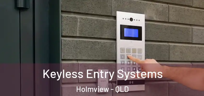  Keyless Entry Systems Holmview - QLD